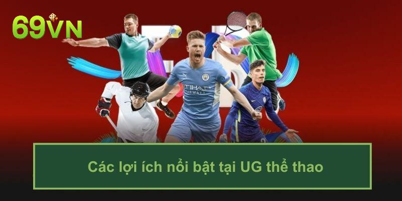 Giới thiệu ưu điểm nổi bật của UG thể thao 
